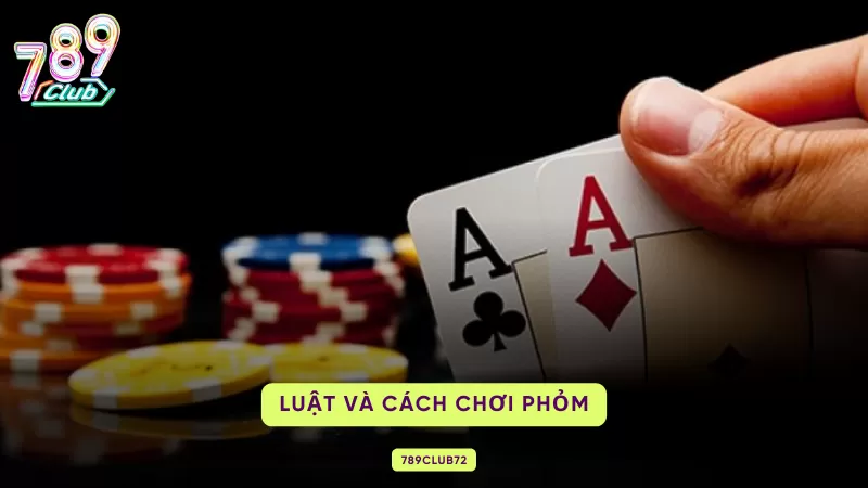 luật và cách chơi phỏm